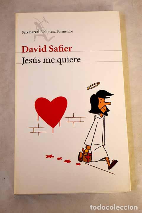 Libros: Jes&uacute;s me quiere: Safier, David.- Safier, David
