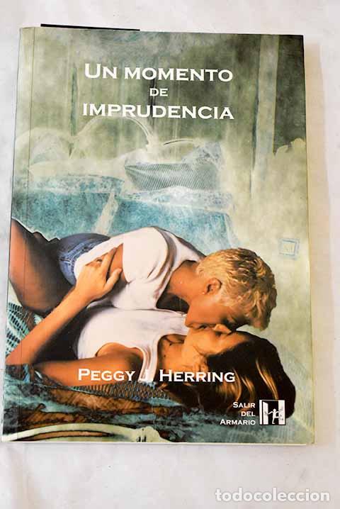 Libros: Un momento de imprudencia.- Herring, Peggy J.