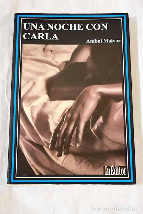 Libros: Una noche con Carla: Malvar, An&iacute;bal C..- Malvar, An&iacute;bal C.