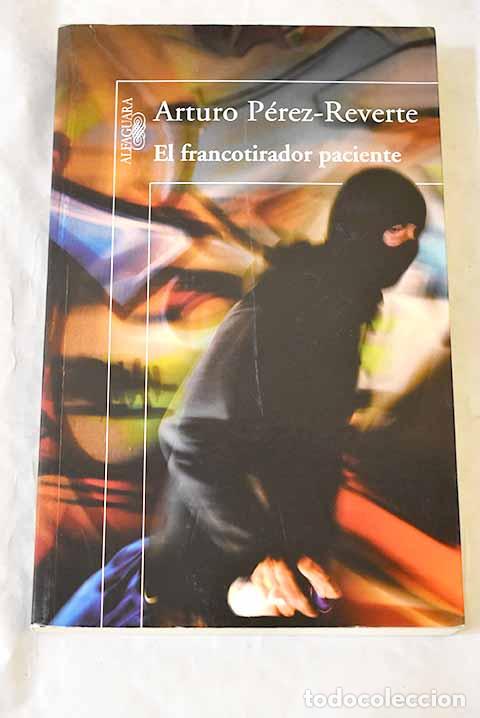 Libros: El francotirador paciente.- P&eacute;rez-Reverte, Arturo