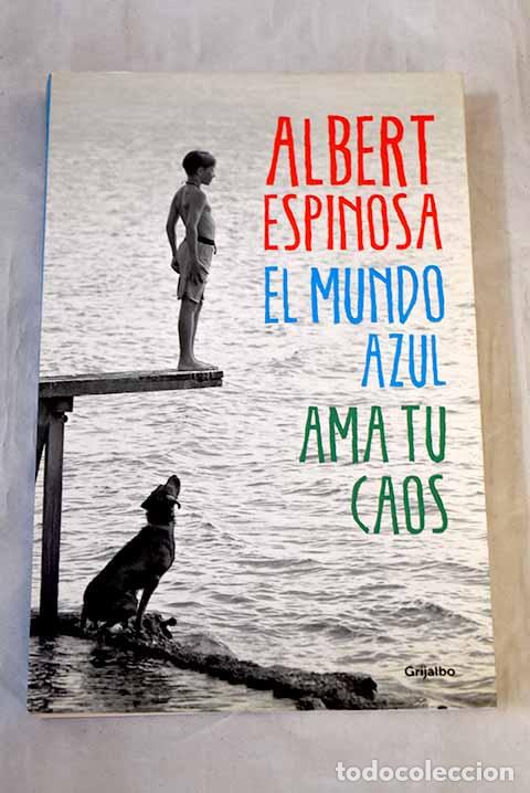 Libros: El mundo azul: ama tu caos.- Espinosa, Albert