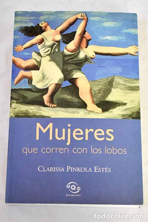 Libros: Mujeres que corren con los lobos.- Est&eacute;s, Clarissa Pinkola