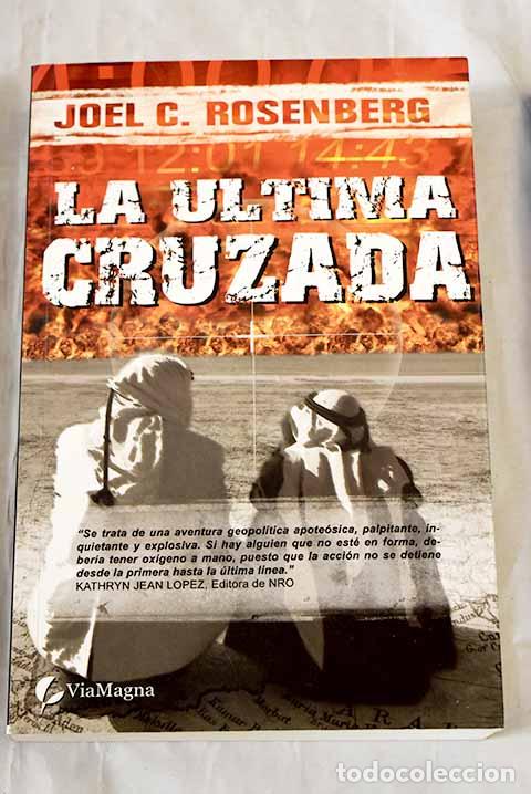Libros: La &uacute;ltima cruzada: Rosenberg, Joel C..- Rosenberg, Joel C.