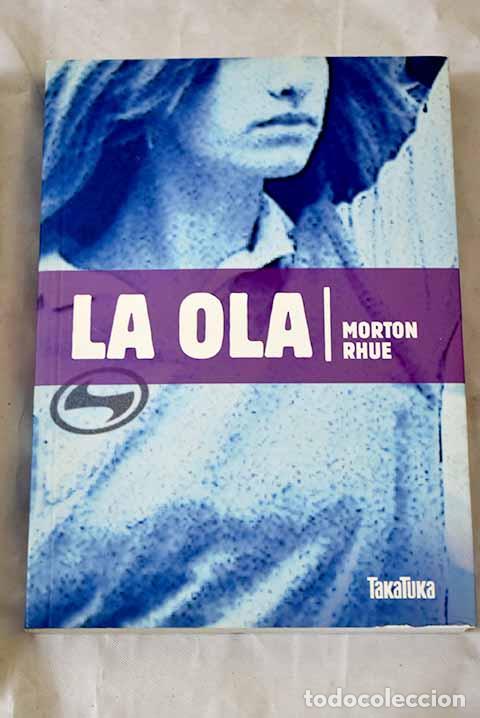 Libros: La ola: el experimento en la clase de historia que fue demasiado lejos.- Rhue, Morton