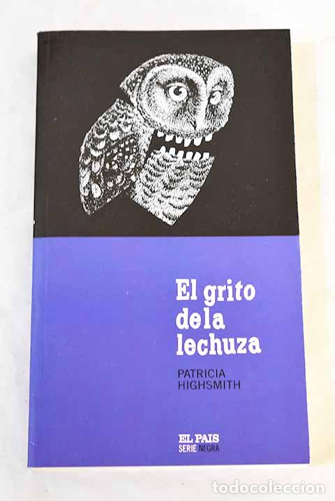 Libros: El grito de la lechuza.- Highsmith, Patricia