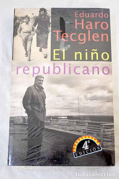 Libros: El ni&ntilde;o republicano: Haro Tecglen, Eduardo.- Haro Tecglen, Eduardo