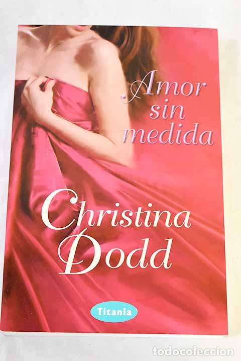 Libros: Amor sin medida: Dodd, Christina.- Dodd, Christina