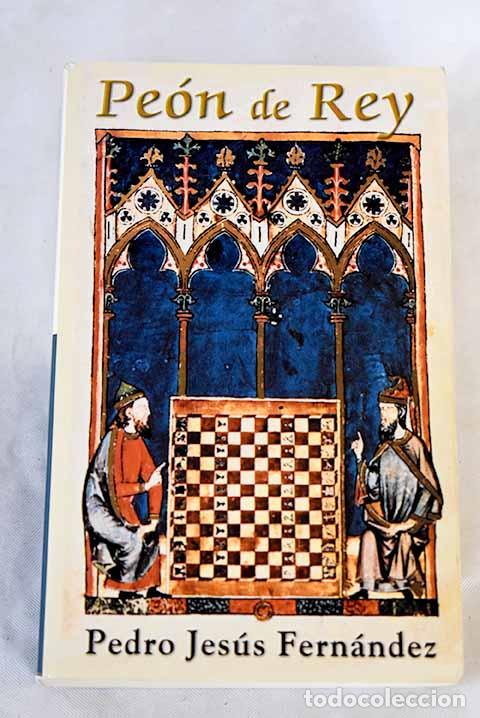 B&uuml;cher: Pe&oacute;n de rey: Fern&aacute;ndez, Pedro Jes&uacute;s.- Fern&aacute;ndez, Pedro Jes&uacute;s