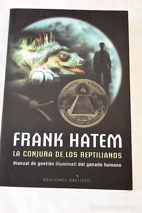 B&uuml;cher: La conjura de los reptilianos: manual de gesti&oacute;n Illuminati del ganado humano.- Hatem, Frank