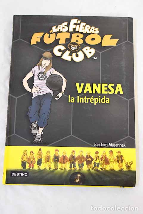 Libros: Vanesa la intr&eacute;pida: Masannek, Joachim.- Masannek, Joachim