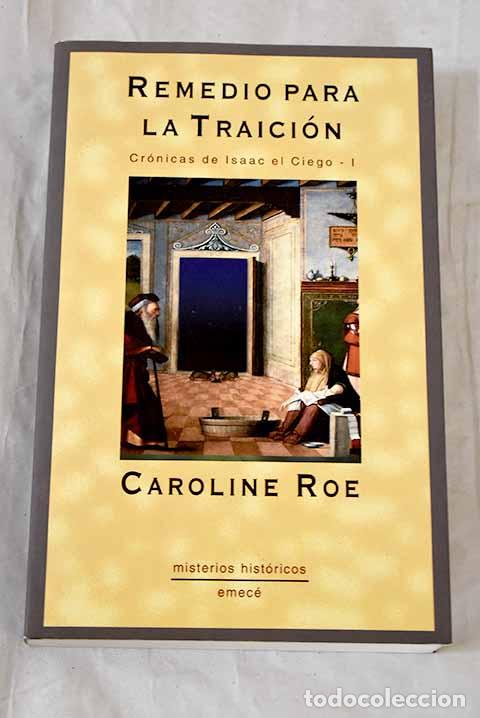 Libros: Remedio para la traici&oacute;n.- Roe, Caroline