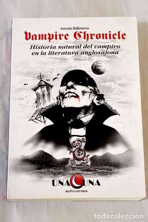 Libros: Vampire chronicle: historia natural del vampiro en la literatura anglosajona