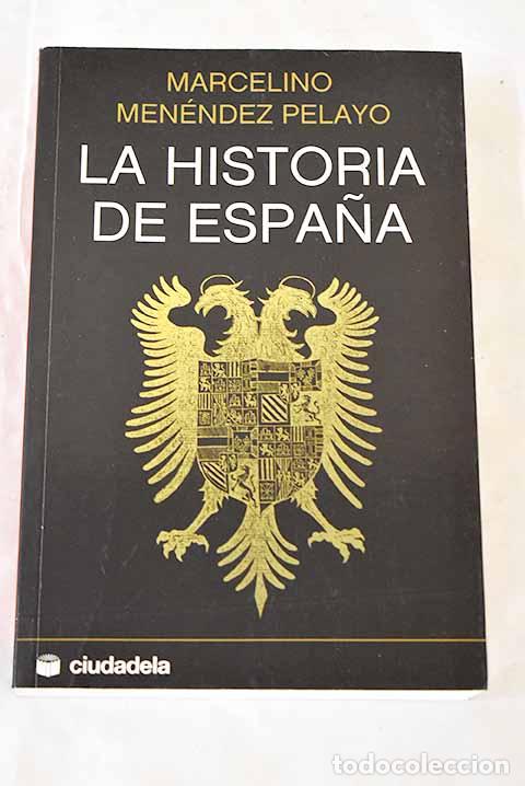 Libros: La historia de Espa&ntilde;a.- Men&eacute;ndez Pelayo, Marcelino