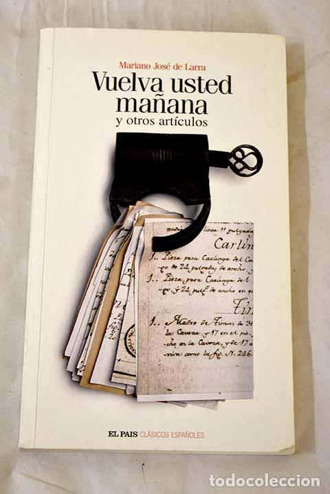 Libros: Vuelva usted ma&ntilde;ana y otros art&iacute;culos.- Larra, Mariano Jos&eacute; de