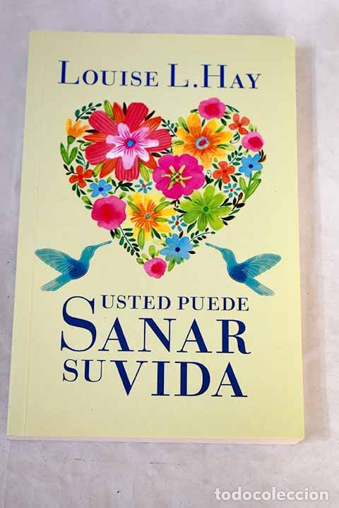 Libros: Usted puede sanar su vida.- Hay, Louise L.