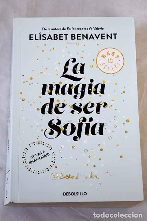 Libros: La magia de ser Sof&iacute;a.- Benavent, El&iacute;sabet