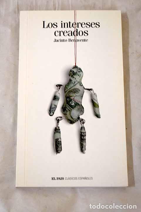 Libri di seconda mano: Los intereses creados.- Benavente, Jacinto