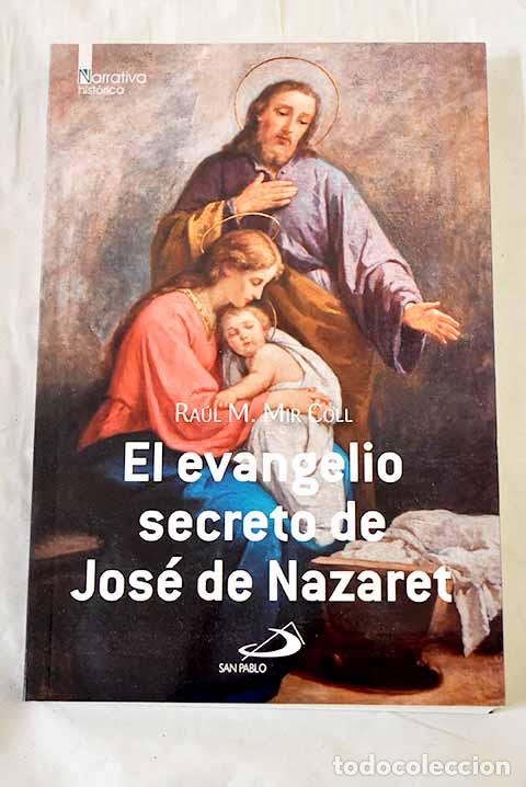 Libri di seconda mano: El evangelio secreto de Jose de Nazaret.- Mir Coll, Raul M.