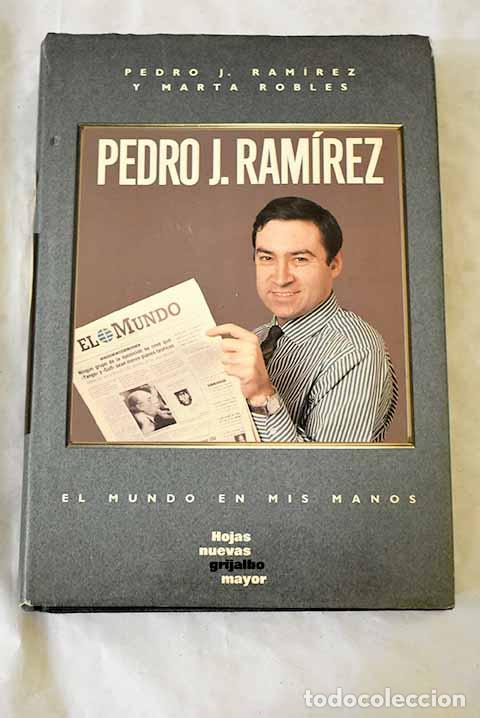 B&uuml;cher: El mundo en mis manos.- Ram&iacute;rez, Pedro J.