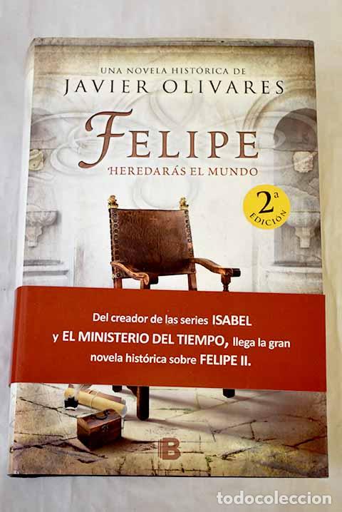 B&uuml;cher: Felipe: Olivares, Javier.- Olivares, Javier