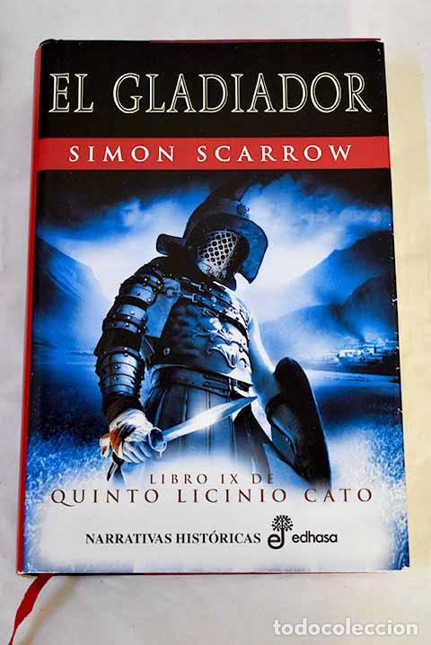 B&uuml;cher: El gladiador: Scarrow, Simon.- Scarrow, Simon