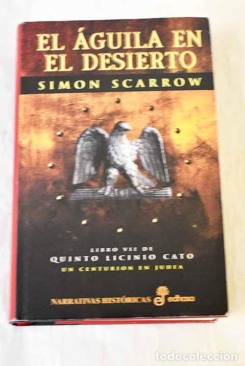 B&uuml;cher: El &aacute;guila en el desierto.- Scarrow, Simon
