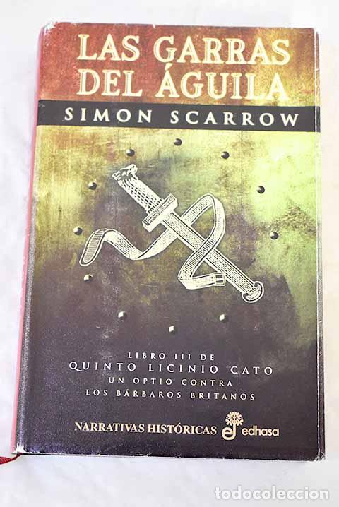 B&uuml;cher: Las garras del &aacute;guila.- Scarrow, Simon