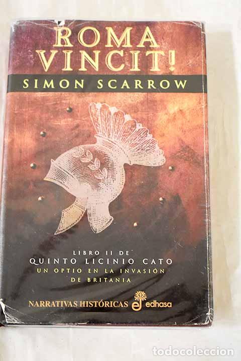 B&uuml;cher: Roma vincit!: un optio en la invasi&oacute;n de Britania.- Scarrow, Simon