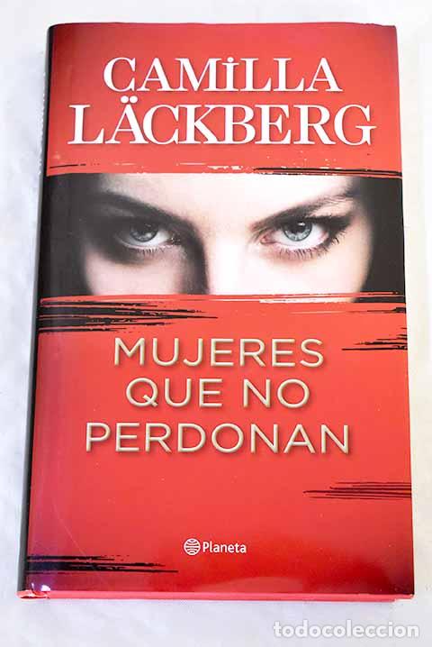 Libros: Mujeres que no perdonan.- Lackberg, Camilla