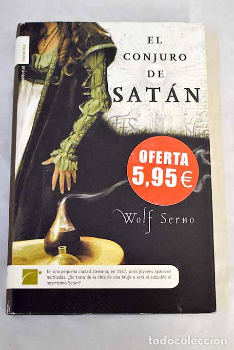 Libros: El conjuro de Sat&aacute;n: Serno, Wolf.- Serno, Wolf