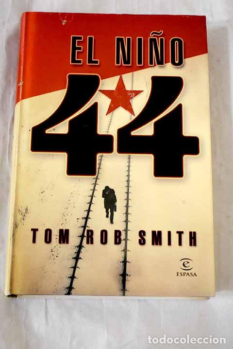 Libros: El ni&ntilde;o 44: Smith, Tom Rob.- Smith, Tom Rob