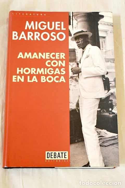 Libros: Amanecer con hormigas en la boca.- Barroso, Miguel