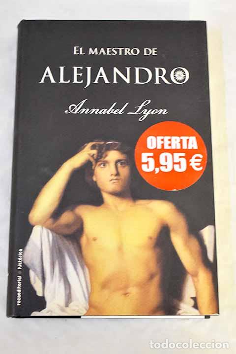 Libros: El maestro de Alejandro.- Lyon, Annabel