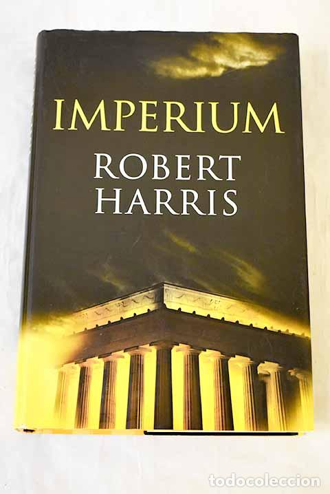 Libros: Imperium: Harris, Robert.- Harris, Robert