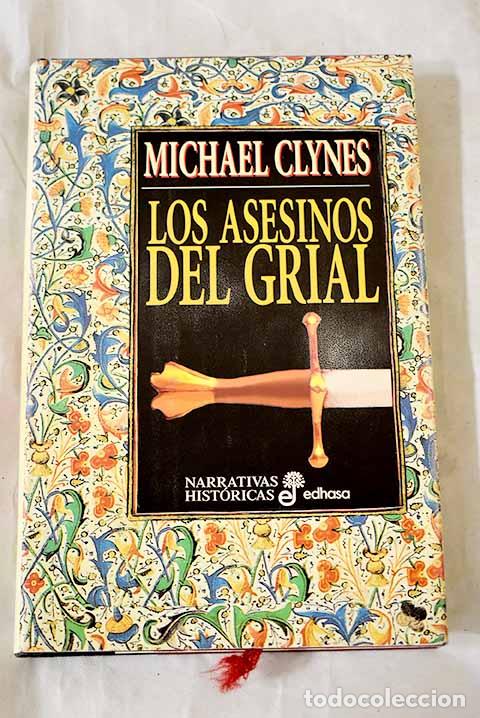 B&uuml;cher: Los asesinos del Grial.- Clynes, Michael