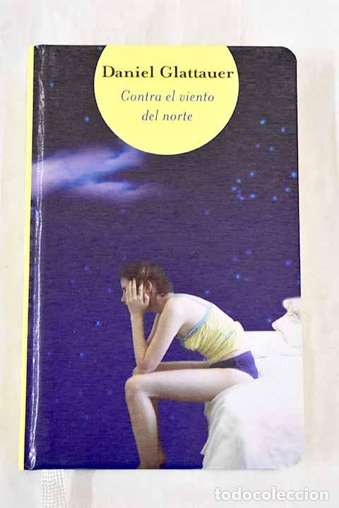 B&uuml;cher: Contra el viento del norte.- Glattauer, Daniel