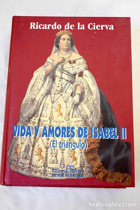 Livros em segunda m&atilde;o: Vida y amores de Isabel II: (el tri&aacute;ngulo).- Cierva, Ricardo de la