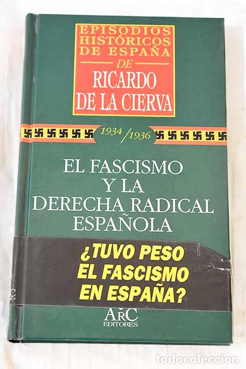 Libros: El fascismo y la derecha radical espa&ntilde;ola.- Cierva, Ricardo de la