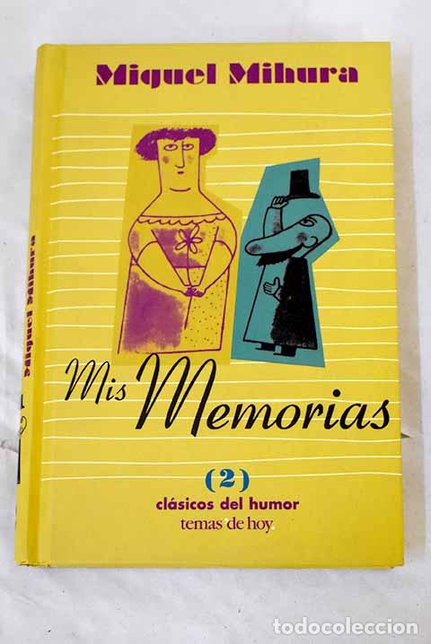 Libros: Mis memorias: Mihura, Miguel.- Mihura, Miguel