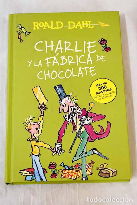 Libros: Charlie y la f&aacute;brica de chocolate (Colecci&oacute;n Alfaguara Cl&aacute;sicos).- Dahl, Roald