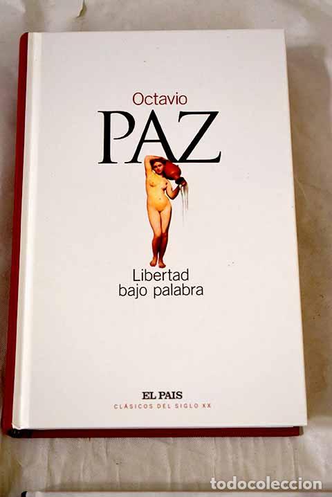 Libros: Libertad bajo palabra.- Paz, Octavio