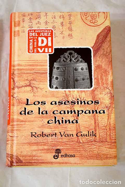 Libros: Los asesinos de la campana china : tres nuevos casos del juez Di.- Gulik, Robert van