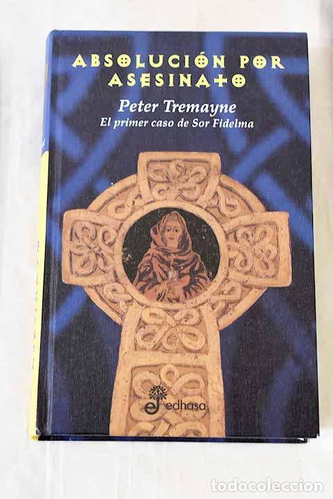 Libros: Absoluci&oacute;n por asesinato.- Tremayne, Peter