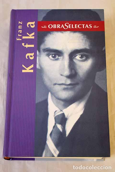 Libros: Meditaciones; Informe para una academia ; La metamorfosis ; El proceso ; Am&eacute;rica.- Kafka, Franz
