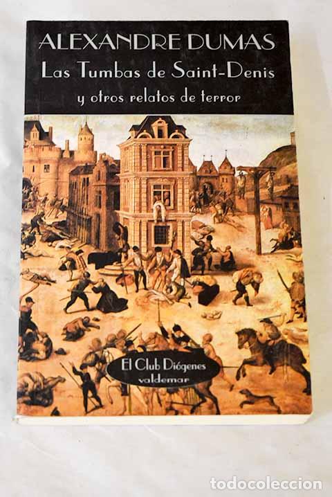 Livres: Las tumbas de Saint-Denis y otros relatos de terror.- Dumas, Alejandro