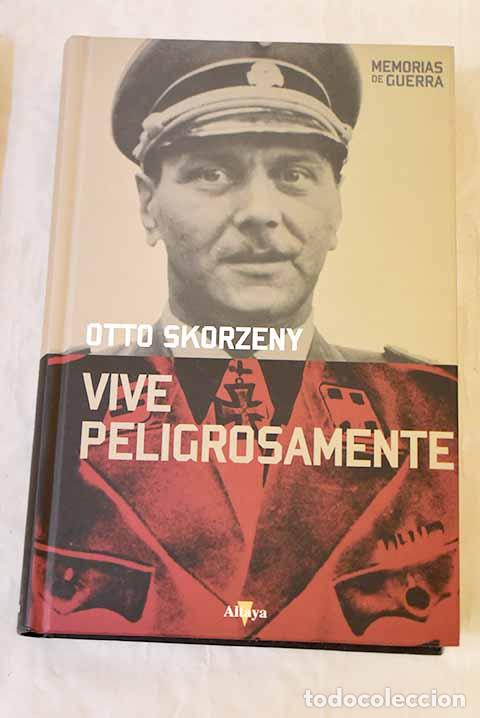 Livres: Vive peligrosamente: Skorzeny, Otto.- Skorzeny, Otto