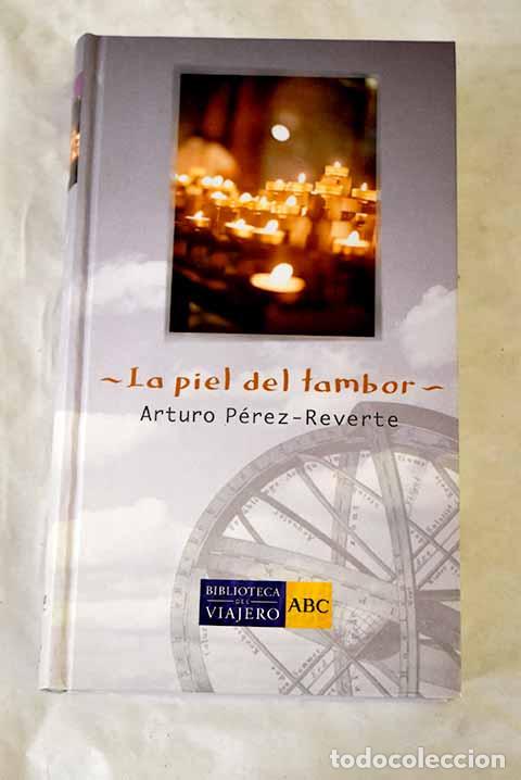 Libros: La piel del tambor: P&eacute;rez-Reverte, Arturo.- P&eacute;rez-Reverte, Arturo