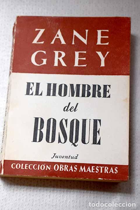 Libros: El hombre del bosque.- Grey, Zane