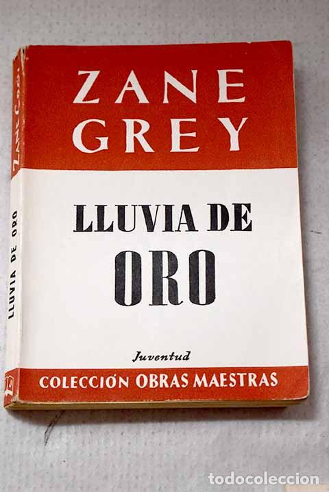 Libros: Lluvia de oro: Grey, Zane.- Grey, Zane
