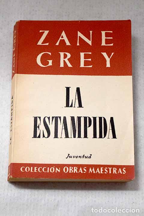 Libros: La estampida: Grey, Zane.- Grey, Zane